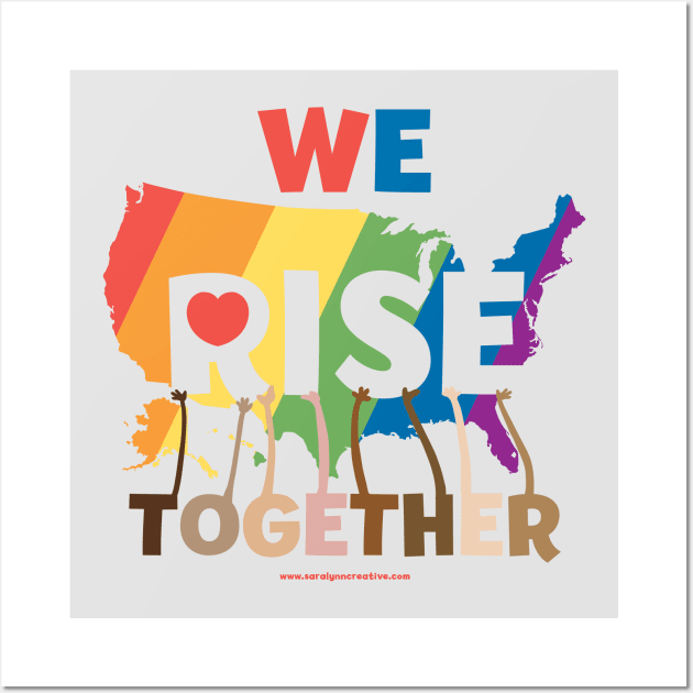 We Rise Together Wall Art by SaraLynnCramb